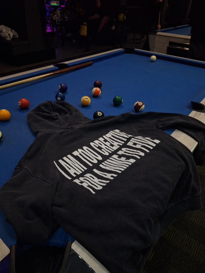 "I AM TOO CREATIVE FOR A NINE-TO-FIVE" Snow Washed Loose Cotton Hoodie